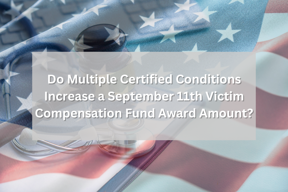 Do Multiple Certified Conditions Increase a September 11th Victim Compensation Fund Award Amount?